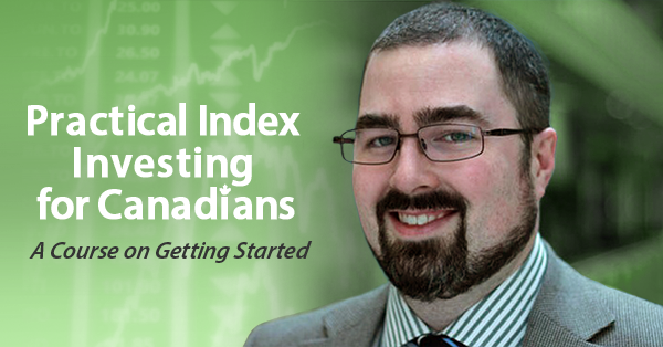 Practical Index Investing for Canadians course: register now to learn how to invest!